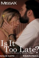 MissaX – Is It Too Late? – Khloe Kapri